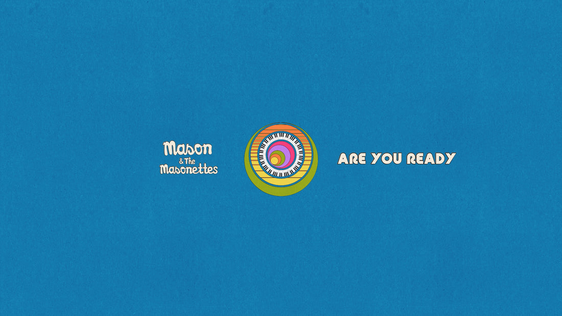 Mason & The Masonettes - Are You Ready